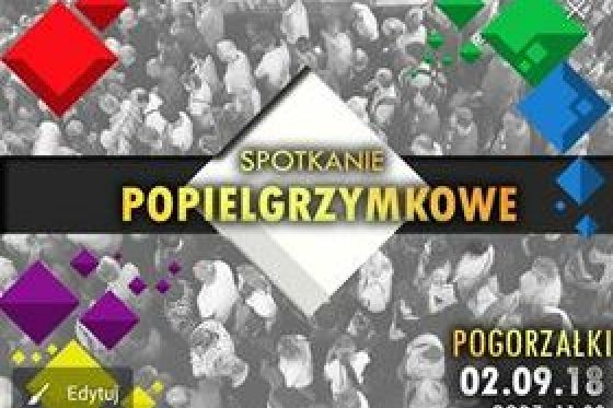 SPOTKANIE POPIELGRZYMKOWE W POGORZAŁKACH